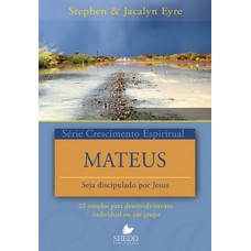 Série Crescimento Espiritual - Vol. 18 - Mateus: 22 Estudos Para Desenvolvimento Individual Ou Em Grupo