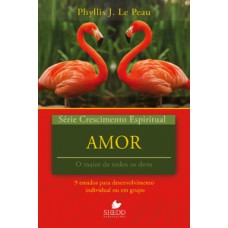 Série Crescimento Espiritual - Vol. 21 - Amor: 9 Estudos Para Desenvolvimento Individual Ou Em Grupo