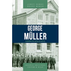 George Müller: O Guardião Dos órfãos De Bristol