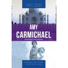 Amy Carmichael - Série Heróis Cristãos Ontem & Hoje