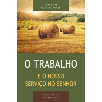 Trabalho E O Nosso Serviço No Senhor, O