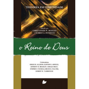 Reino De Deus, O - Série Teologia Em Comunidade