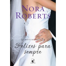 Felizes para sempre (Quarteto de noivas – Livro 4)