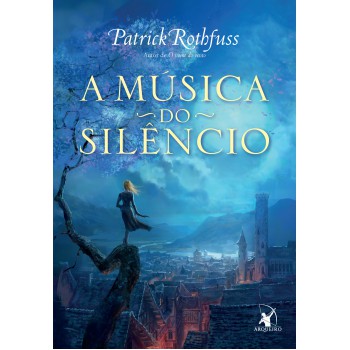 A música do silêncio (A Crônica do Matador do Rei – Livro 3)