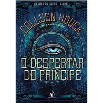 O despertar do príncipe (Deuses do Egito ? Livro 1)