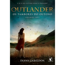 Os Tambores Do Outono (outlander - Livro 4)