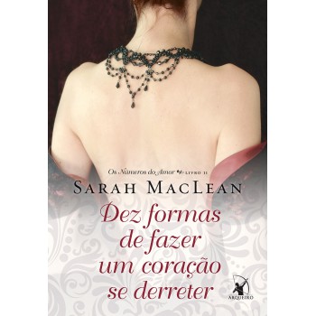 Dez formas de fazer um coração se derreter (Os Números do Amor – Livro 2)