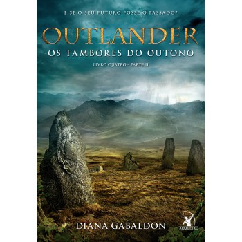 Outlander: os tambores do outono – Livro 4 (Parte 2)