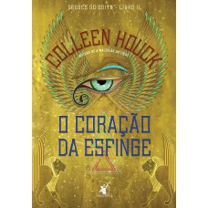 O coração da esfinge (Deuses do Egito – Livro 2)