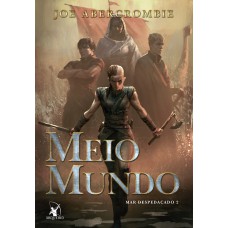 Meio Mundo (Mar despedaçado – Livro 2)