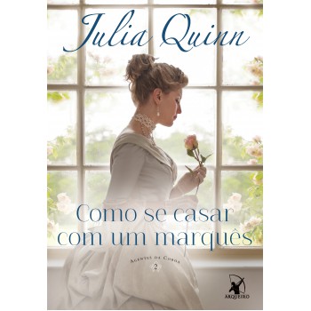 Como Se Casar Com Um Marquês (agentes Da Coroa - Livro 2)