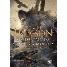 Os portais da casa dos mortos (O Livro Malazano dos Caídos ? Livro 2)