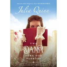 Uma Dama Fora Dos Padrões (os Rokesbys - Livro 1): A Origem Dos Bridgertons