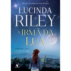 A irmã da lua (As Sete Irmãs – Livro 5): A história de Tiggy