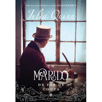 Um marido de faz de conta (Os Rokesbys – Livro 2): A origem dos Bridgertons