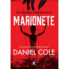 Marionete (boneco De Pano - Livro 2): Sua Vida Pode Estar Por Um Fio