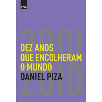 Dez Anos Que Encolheram O Mundo