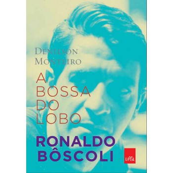 A Bossa Do Lobo: Ronaldo Bôscoli