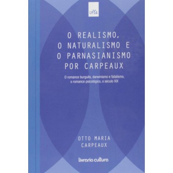 Realismo, O Naturalismo E O Parnasianismo Por Carpeaux