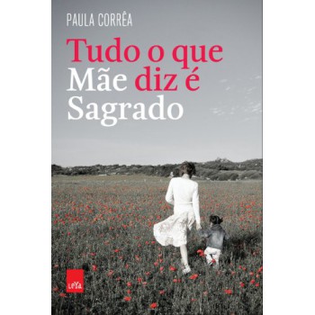 Tudo O Que Mãe Diz é Sagrado