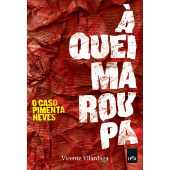 à Queima Roupa: O Caso Pimenta Neves