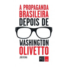 A Propaganda Brasileira Depois De Washington Olivetto