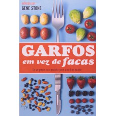 Garfos Em Vez De Facas Garfos Em Vez De Facas