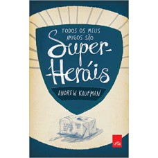 Todos Os Meus Amigos São Super-heróis