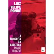 Ilosoia Da Adultera, A