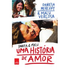 Daniela E Malu: Uma História De Amor