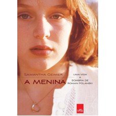 A Menina: Uma Vida à Sombra De Roman Polanski
