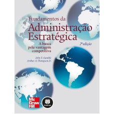 Fundamentos Da Administração Estratégica: A Busca Pela Vantagem Competitiva