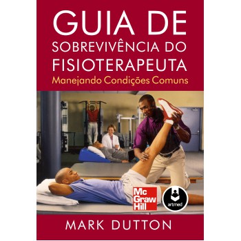 Guia De Sobrevivência Do Fisioterapeuta