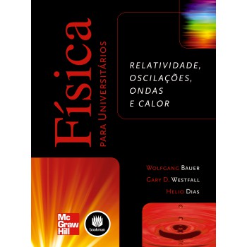 Física Para Universitários: Relatividade, Oscilações, Ondas E Calor