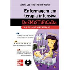 Enfermagem Em Terapia Intensiva Desmistificada: Um Guia De Aprendizado