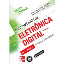 Fundamentos De Eletrônica Digital: Volume 1: Sistemas Combinacionais