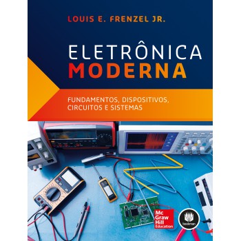 Eletrônica Moderna: Fundamentos, Dispositivos, Circuitos E Sistemas