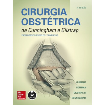 Cirurgia Obstétrica De Cunningham E Gilstrap: Procedimentos Simples E Complexos