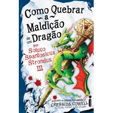 Como quebrar a maldição de um dragão: (Como treinar o seu dragão vol. 4)