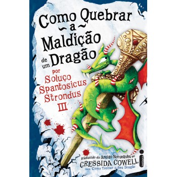 Como quebrar a maldição de um dragão: (Como treinar o seu dragão vol. 4)