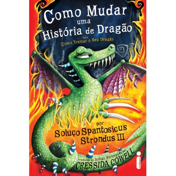 Como mudar uma história de dragão: (Como treinar o seu dragão vol. 5)