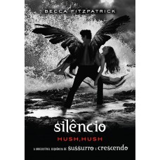 Silêncio: (Série hush, hush vol. 3)