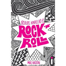 Óculos, aparelho e rock´n´roll