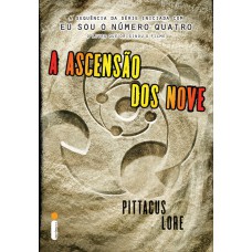 A ascensão dos nove: (Série Os legados de Lorien vol. 3)