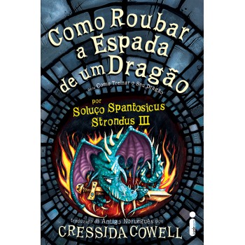 Como roubar a espada de um dragão: (Como treinar o seu dragão vol. 10)