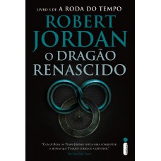 O dragão renascido: Série a roda do tempo vol. 3