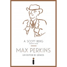 Max Perkins, um editor de gênios