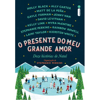 O presente do meu grande amor: Doze histórias de Natal