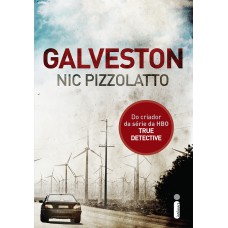 Galveston: Do criador da série da HBO True Detective