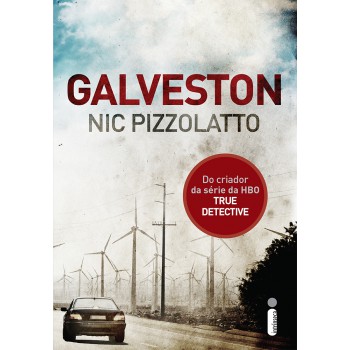 Galveston: Do criador da série da HBO True Detective